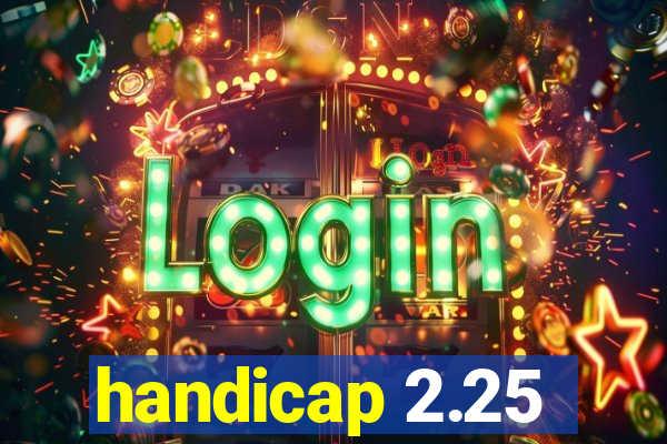 handicap 2.25